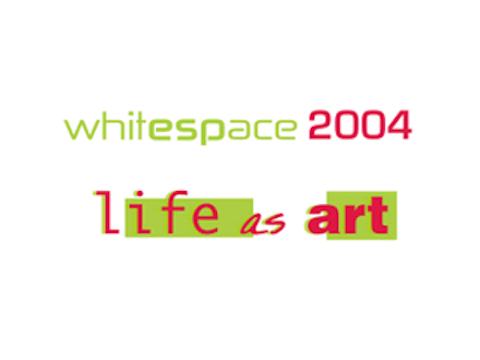 ESP Trendlab's whitespace 2004, Life as Art